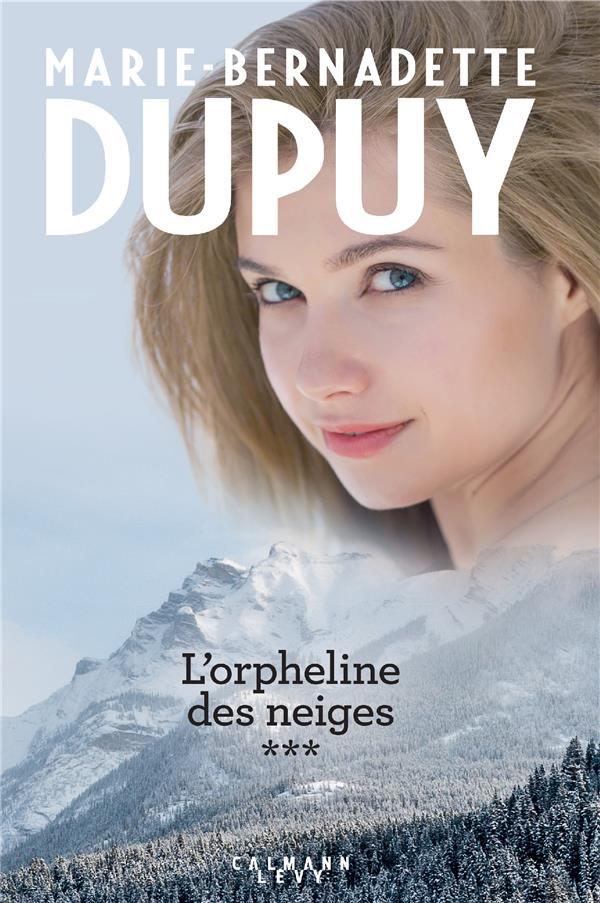 L'orpheline des neiges Tome 3 : La saga du Val-Jalbert. Les portes du passé ; L'ange du lac
