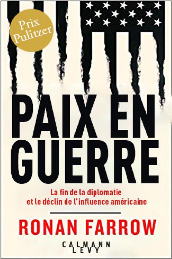 Paix en guerre. La fin de la diplomatie et le déclin de l'influence américaine