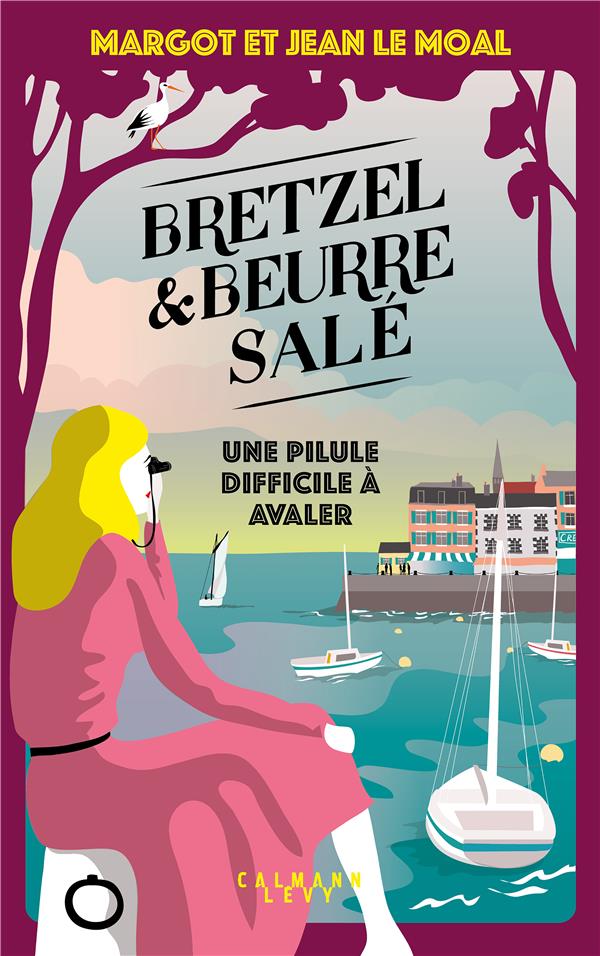 Bretzel et beurre salé Tome 2 : Une pilule difficile à avaler