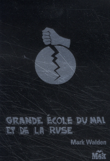 Grande Ecole du mal et de la ruse Tome 1