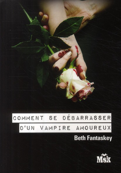 Comment se débarrasser d'un vampire amoureux