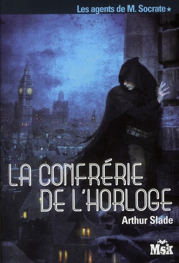 Les agents de M. Socrate Tome 1 : La confrérie de l'horloge