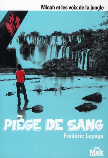 Micah et les voix de la jungle Tome 4 : Piège de sang