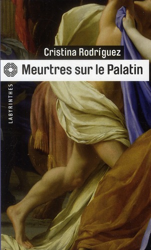Meurtres sur le palatin. Une enquête de Kaeso le prétorien