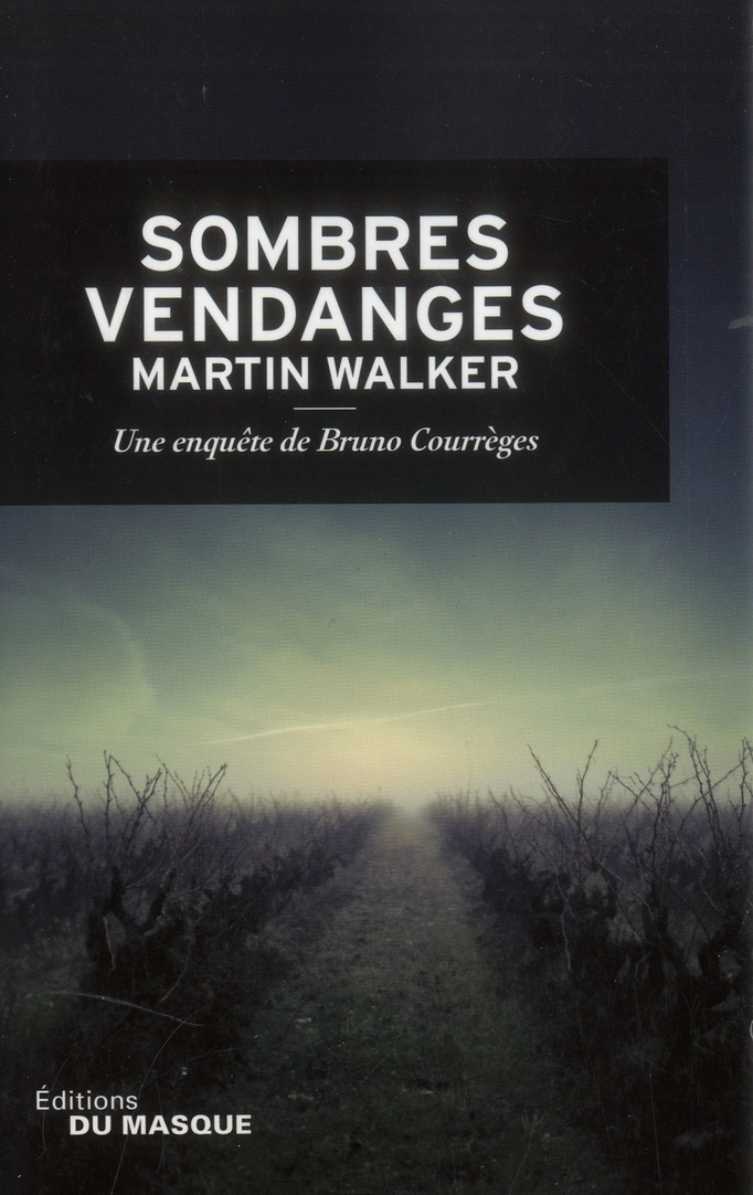 Sombres vendanges. Une enquête de Bruno Courrèges