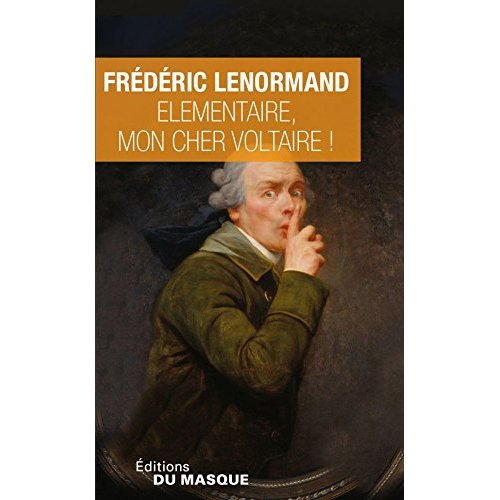 ELEMENTAIRE, MON CHER VOLTAIRE !