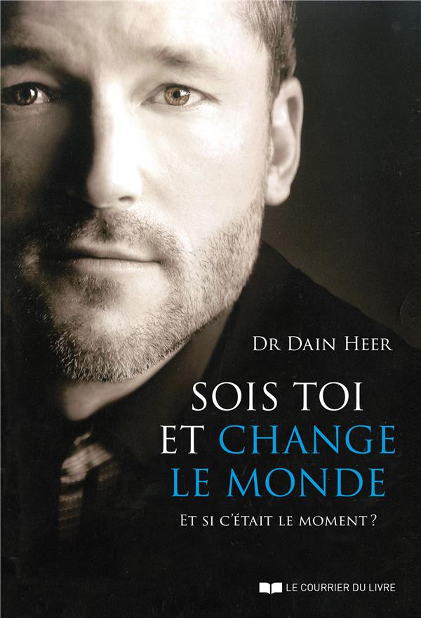 Sois toi et change le monde. Et si c'était le moment ?