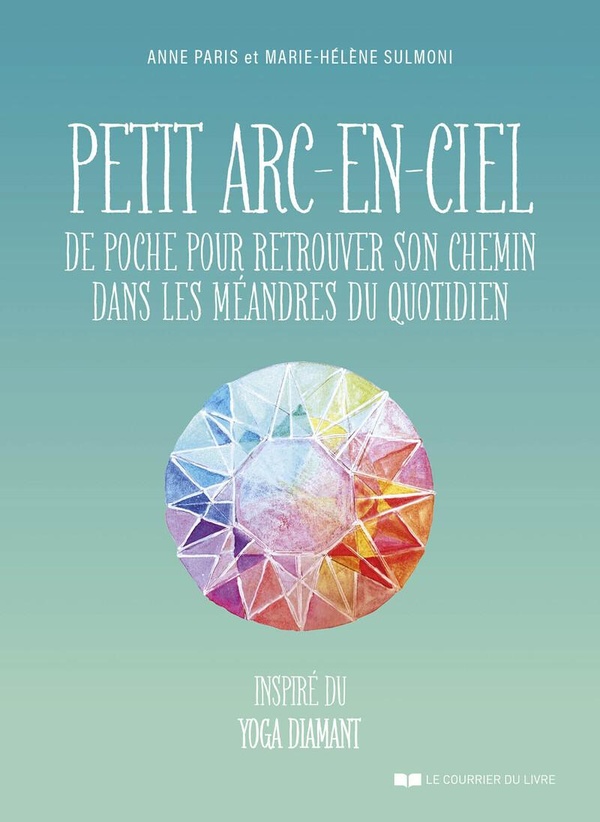 Petit arc-en-ciel de poche pour retrouver son chemin dans les méandres du quotidien. Inspiré du yoga