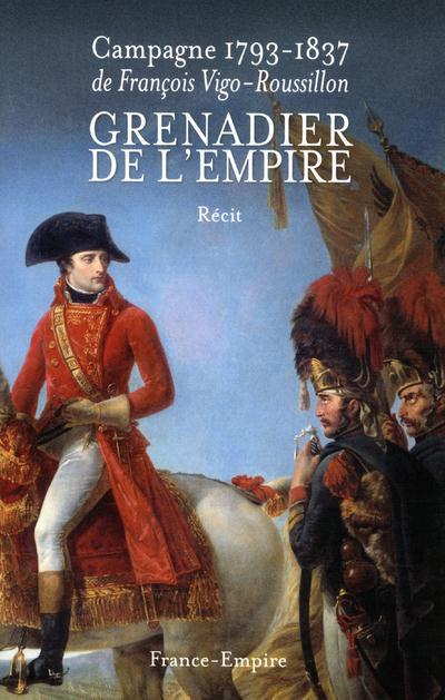 Grenadier de l'Empire / Journal de campagne (1793-1837)
