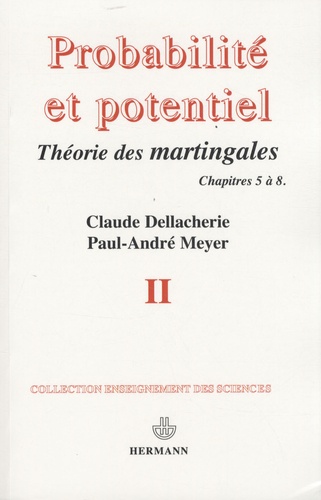Probabilités et potentiel. Volume 2, Chapitres 5 à 8 : Théorie des martingales