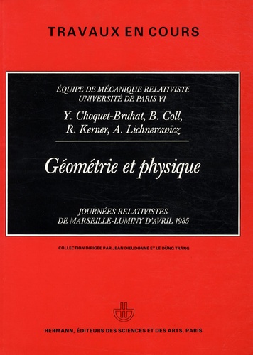 Géométrie et physique. Journées relativistes de Marseille-Luminy d'avril 1985