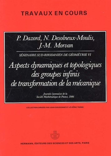 Aspects dynamiques et topologiques des groupes infinis de transformation de la mécanique. Journées l