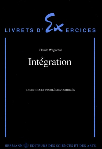 INTEGRATION. Exercices et problèmes corrigés