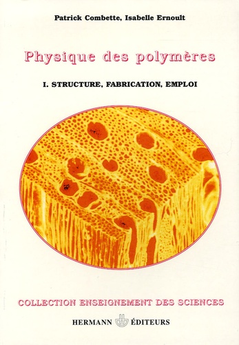 Physique des polymères. Tome 1, Struture, fabrication et emploi