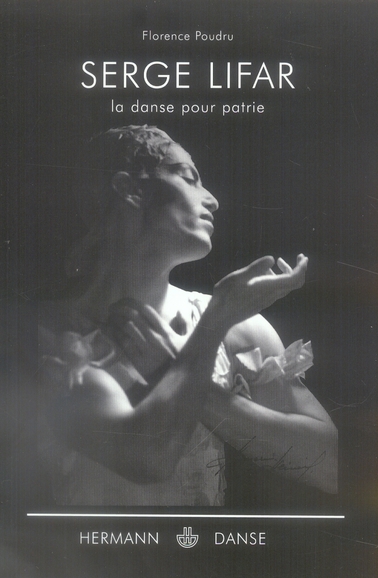 Serge Lifar. La danse pour patrie