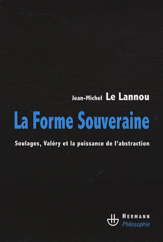 La forme souveraine. Soulages, Valéry et la puissance de l'abstraction