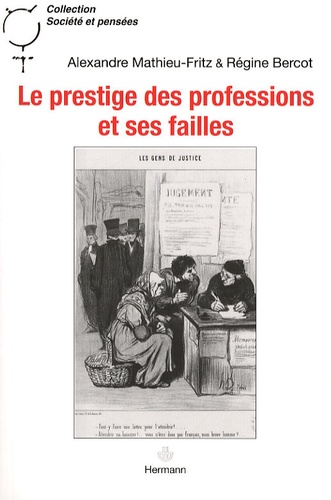Le prestige des professions et ses failles. Huissiers de justice, chirurgiens et sociologues