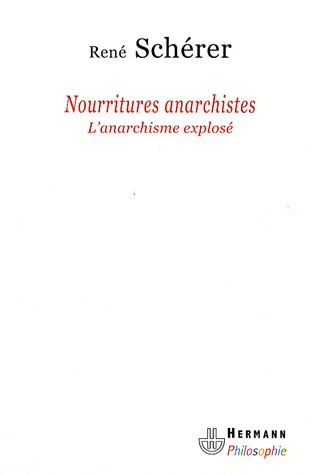 Nourritures anarchistes. L'anarchisme explosé