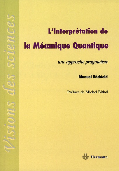 L'interprétation de la mécanique quantique. Une approche pragmatiste