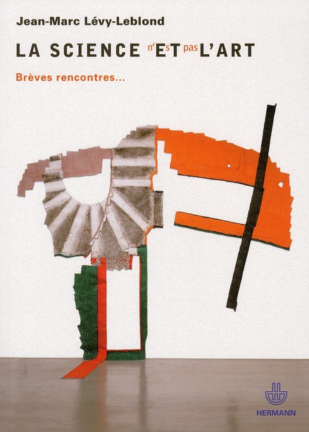 La science n'est pas l'art. Brèves rencontres...