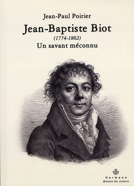 Jean-Baptiste Biot (1774-1862). Un savant méconnu