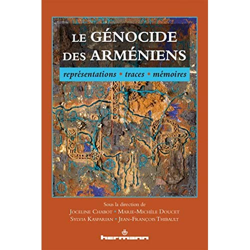 Le génocide des Arméniens. Représentations, traces, mémoires