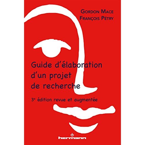 Guide d'élaboration d'un projet de recherche. 3e édition revue et augmentée