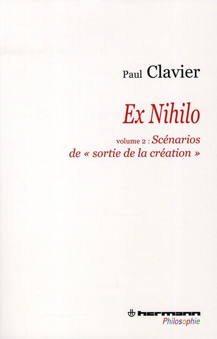 Ex Nihilo. Volume 2, Scénarios de "sortie de la création"