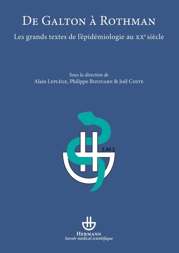 De Galton à Rothman. Les grands textes de l'épidémiologie au XXe siècle