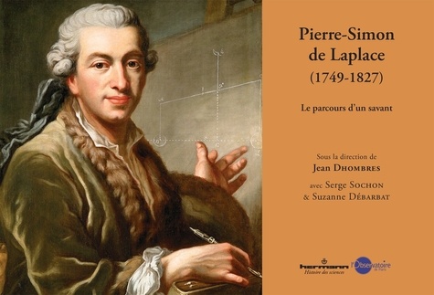 Pierre-Simon de Laplace (1749-1827). Le parcours d?un savant