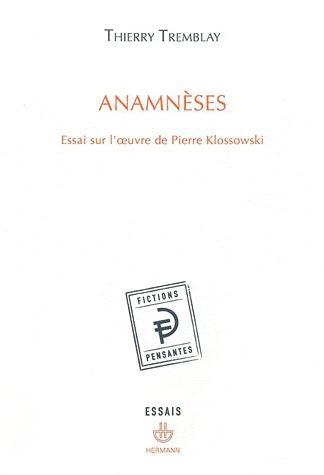 Anamnèses. Essai sur l??uvre de Pierre Klossowski