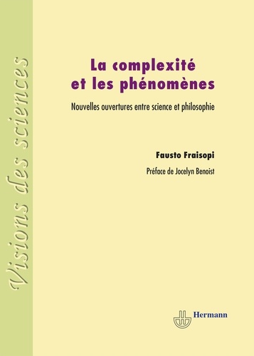 La complexité et les phénomènes. Nouvelles ouvertures entre science et philosophie