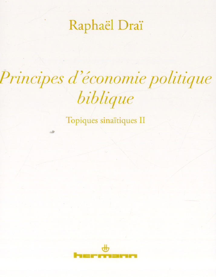 Topiques sinaïtiques. Tome 2, Principes d'économie politique biblique