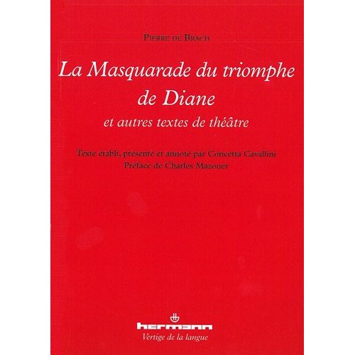 La Masquarade du triomphe de Diane et autres textes de théâtre