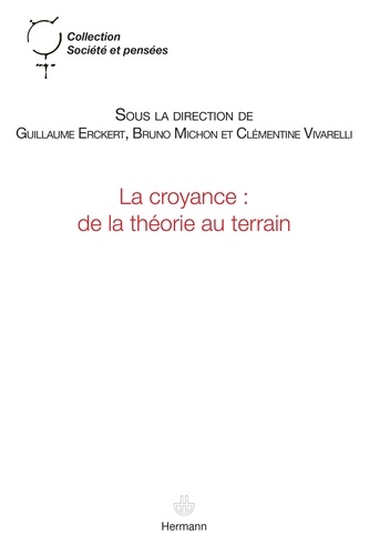 La croyance : de la théorie au terrain. Mise en perspective des approches néo-wéberiennes, issue de