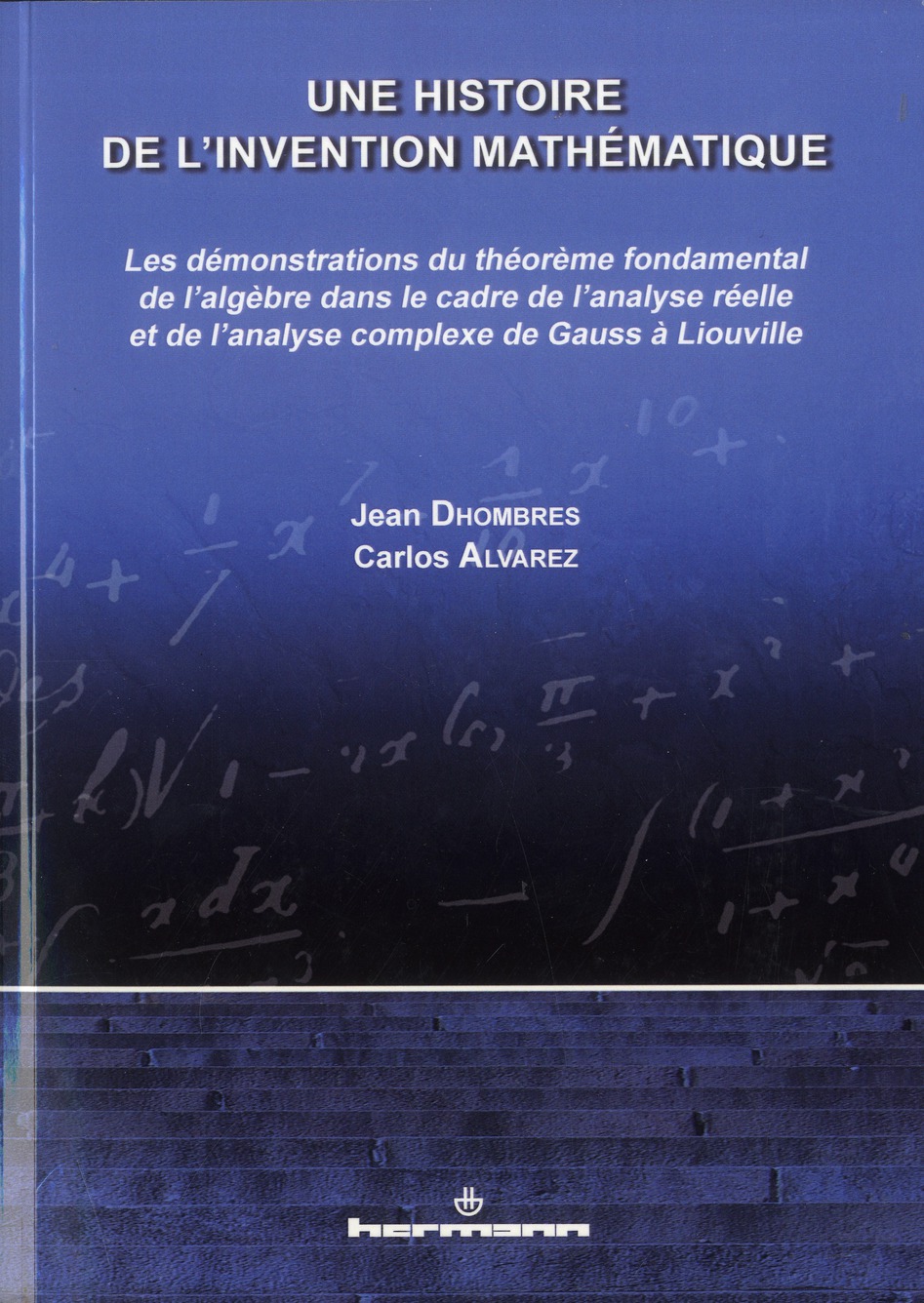 Une histoire de l'invention mathématique. Les démonstrations du théorème fondamental de l'algèbre da