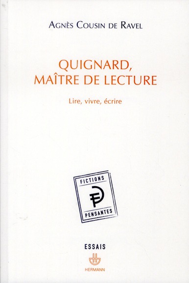 Quignard, Maître de lecture. Lire, vivre, écrire