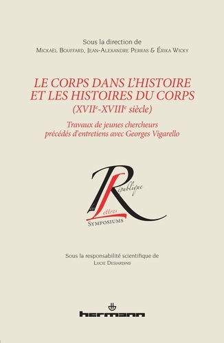 Le corps dans l'histoire et les histoires du corps (XVIIe-XVIIIe siècle). Travaux de jeunes chercheu