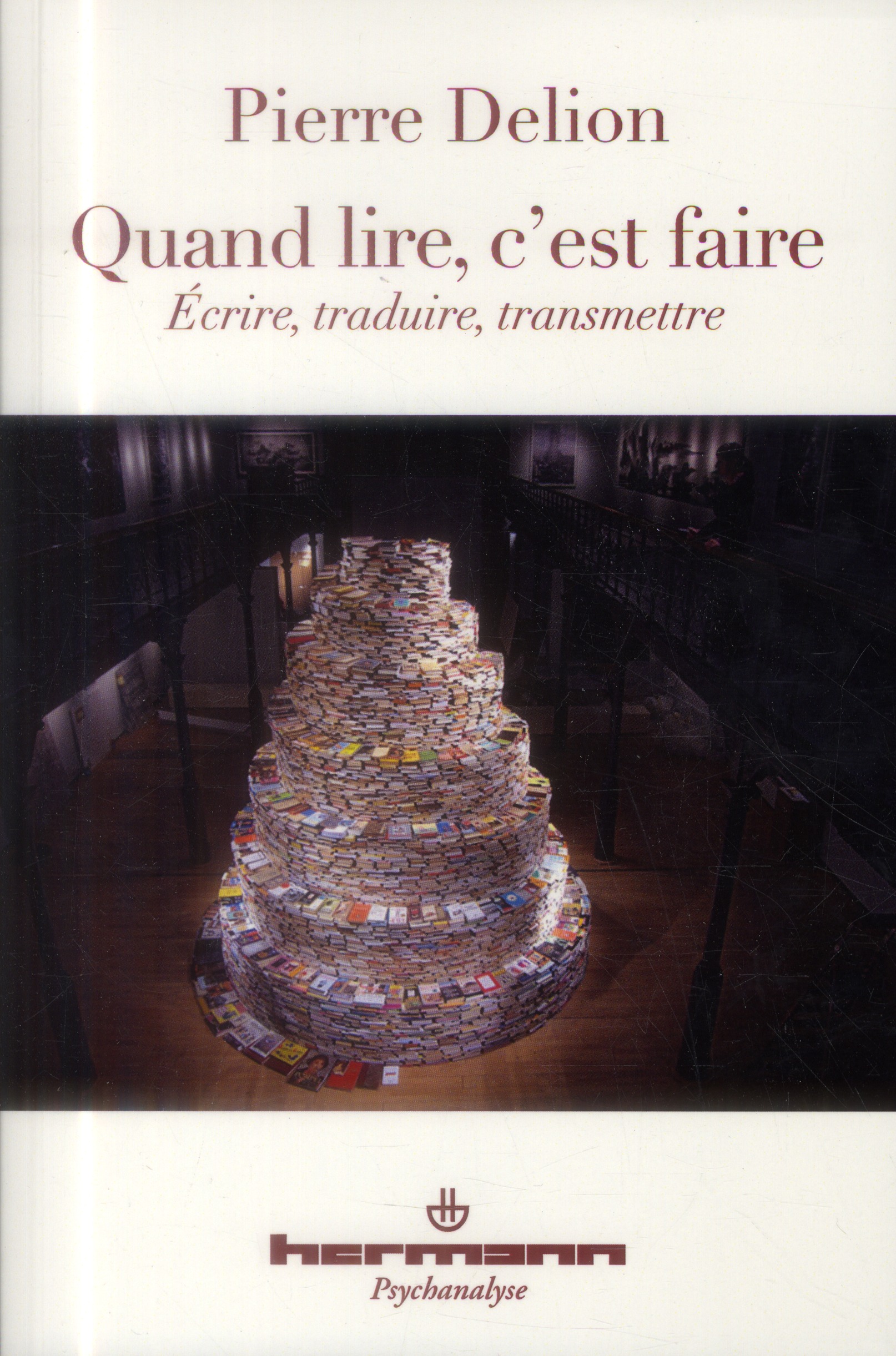 Quand lire, c'est faire. Ecrire, traduire, transmettre