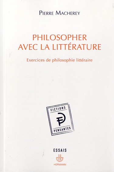 Philosopher avec la littérature. Exercices de philosophie littéraire