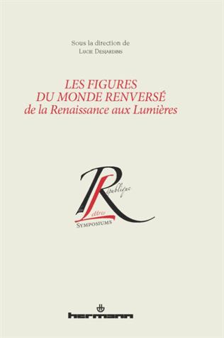 Les figures du monde renversé de la Renaissance aux Lumières