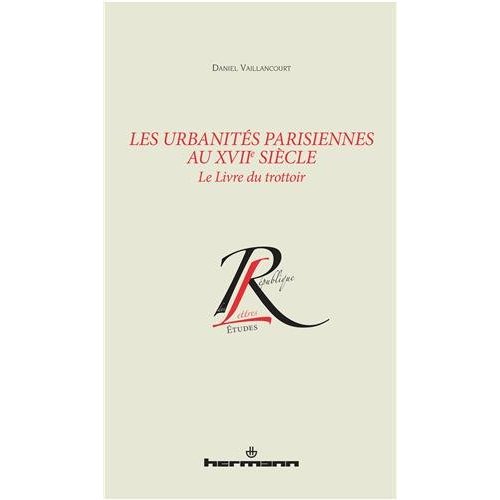 Les urbanités parisiennes au XVIIe siècle. Le livre du trottoir