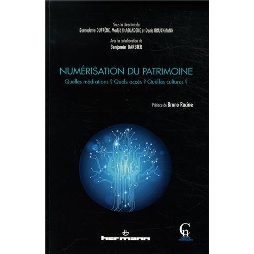 Numérisation du patrimoine. Quelles médiations ? Quels accès ? Quelles cultures ?