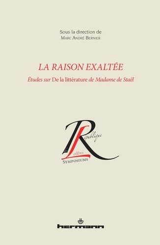 La raison exaltée. Etude sur De la littérature de Madame de Staël