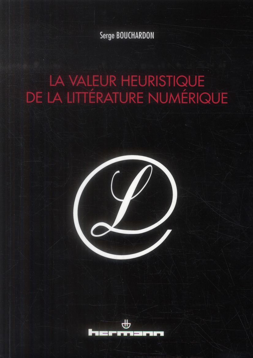 La valeur heuristique de la littérature numérique