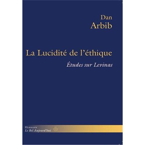 La lucidité de l'éthique. Etudes sur Levinas