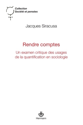 Rendre comptes. Un examen critique des usages de la quantification en sociologie