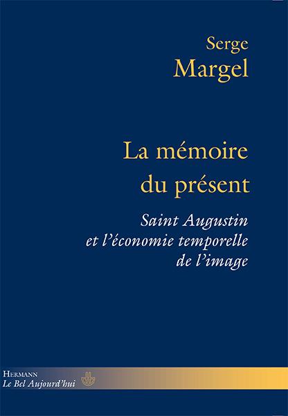 La mémoire du présent. Saint Augustin et l'économie temporelle de l'image