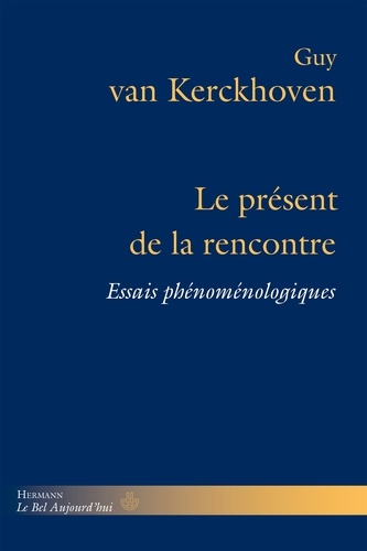 Le présent de la rencontre. Essais phénoménologiques