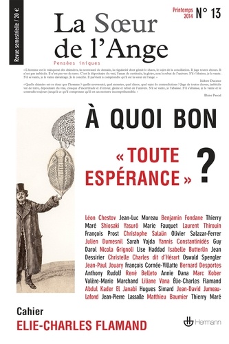 La Soeur de l'Ange N° 13, Printemps 2014 : A quoi bon "toute espérance" ?